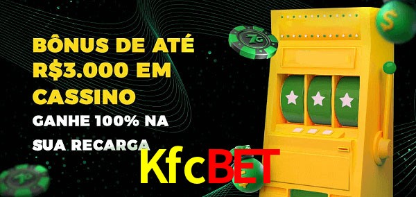 Kfcbet melhor bônus de depósito